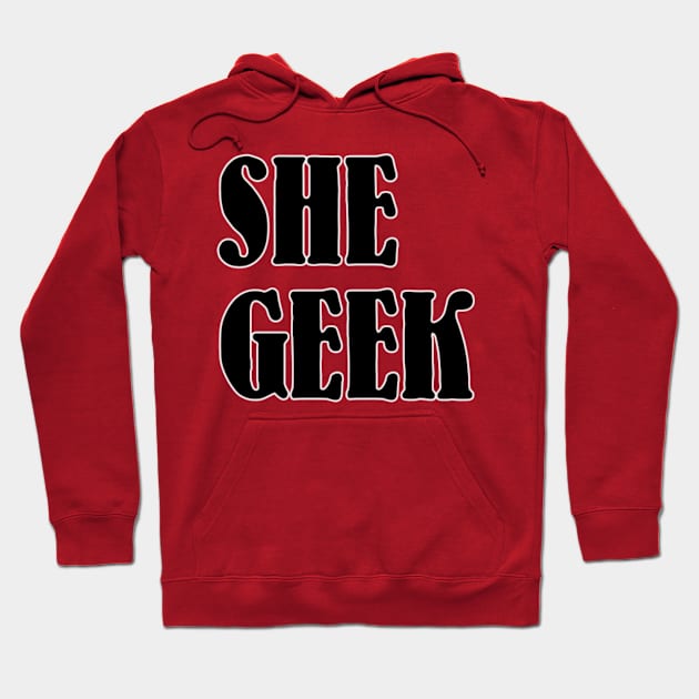 SHE GEEK Hoodie by afternoontees